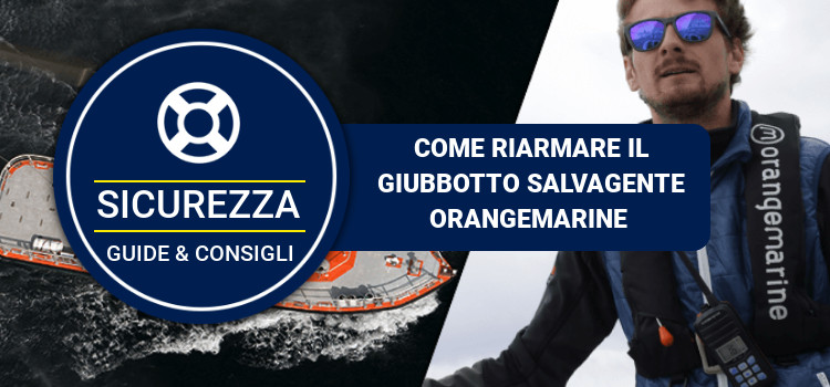 Come procedere al riarmo del giubbotto salvagente