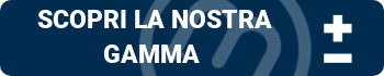 scopri la nostra gamma