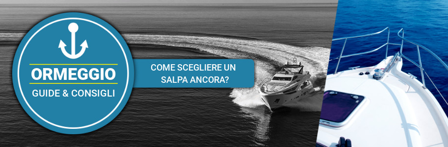 Come scegliere un salpa ancora Come scegliere un salpa ancora